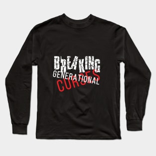 Breaking Generational Curses Long Sleeve T-Shirt